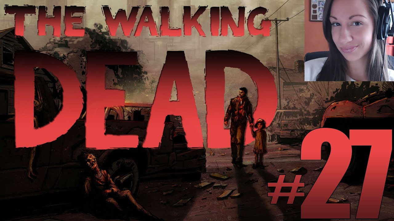The Walking Dead - Face Cam is Here #27 (Ms 5ooo Watts Let's Play)