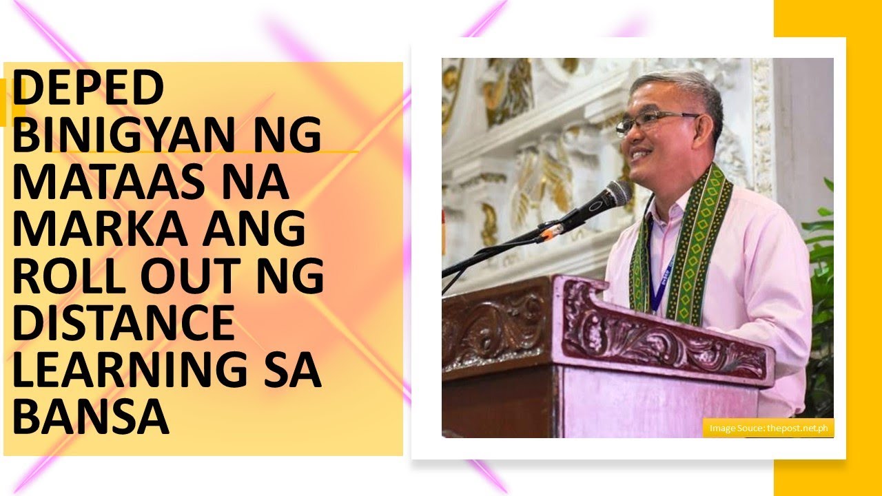 DEPED BINIGYAN NG MATAAS NA MARKA ANG ROLL OUT NG DISTANCE LEARNING SA BANSA