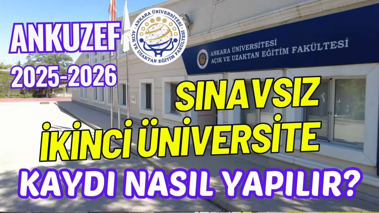 Ankara Üniversitesi (ANKUZEF) 2025-2026 Sınavsız İkinci Üniversite Kaydı Nasıl Yapılır?