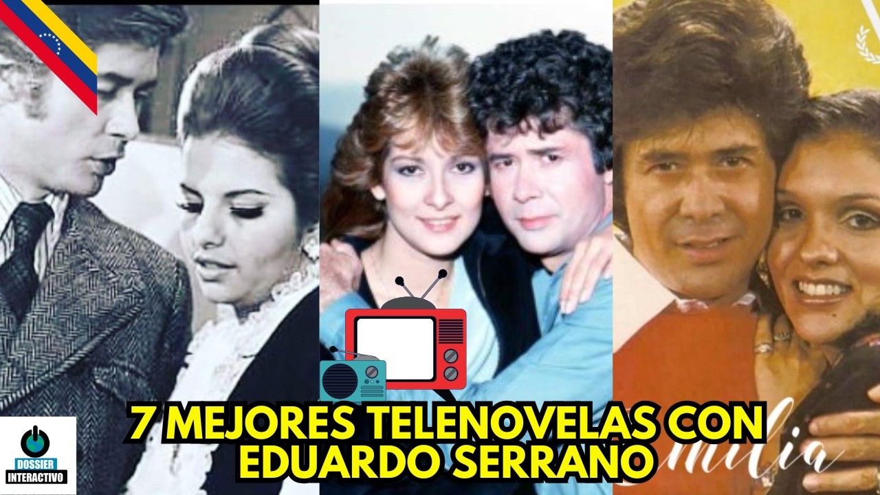 Top 7 mejores actuaciones en telenovelas de Eduardo Serrano