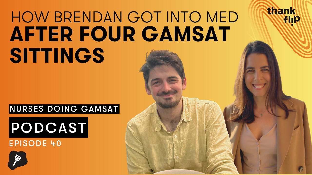 Nurses Doing GAMSAT Podcast Ep 40: How Brenden Got Into Medicine After Four GAMSAT Sittings