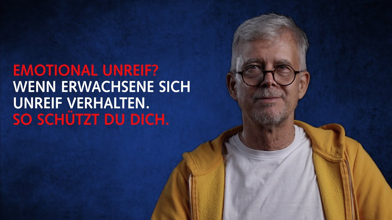 Reife trifft Unreife &ndash; Wie du dich vor emotionaler Ersch&ouml;pfung sch&uuml;&uuml;tzt