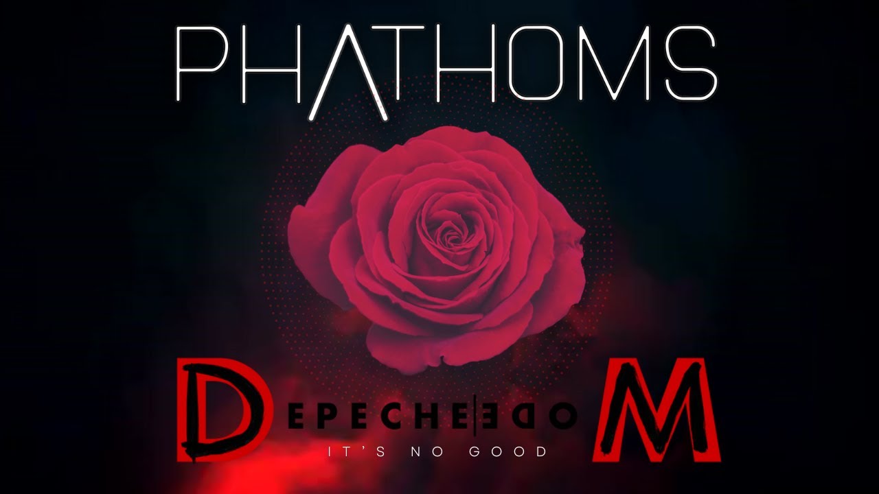 Phathoms - It's No Good (Depeche Mode Cover)