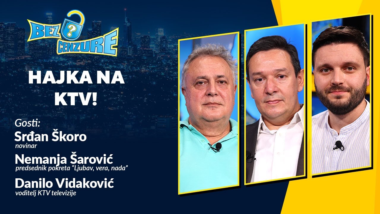 BEZ CENZURE | Hajka na KTV | Srđan &Scaron;koro, Nemanja &Scaron;arović i Danilo Vidaković