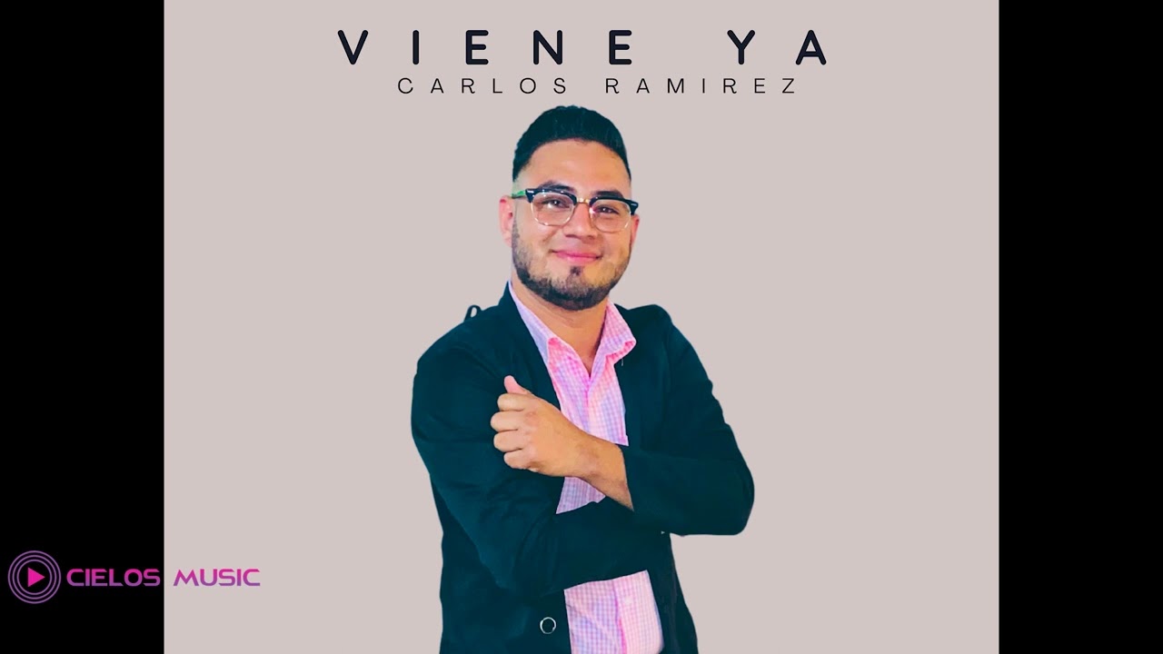 CARLOS RAMIREZ - VIENE YA