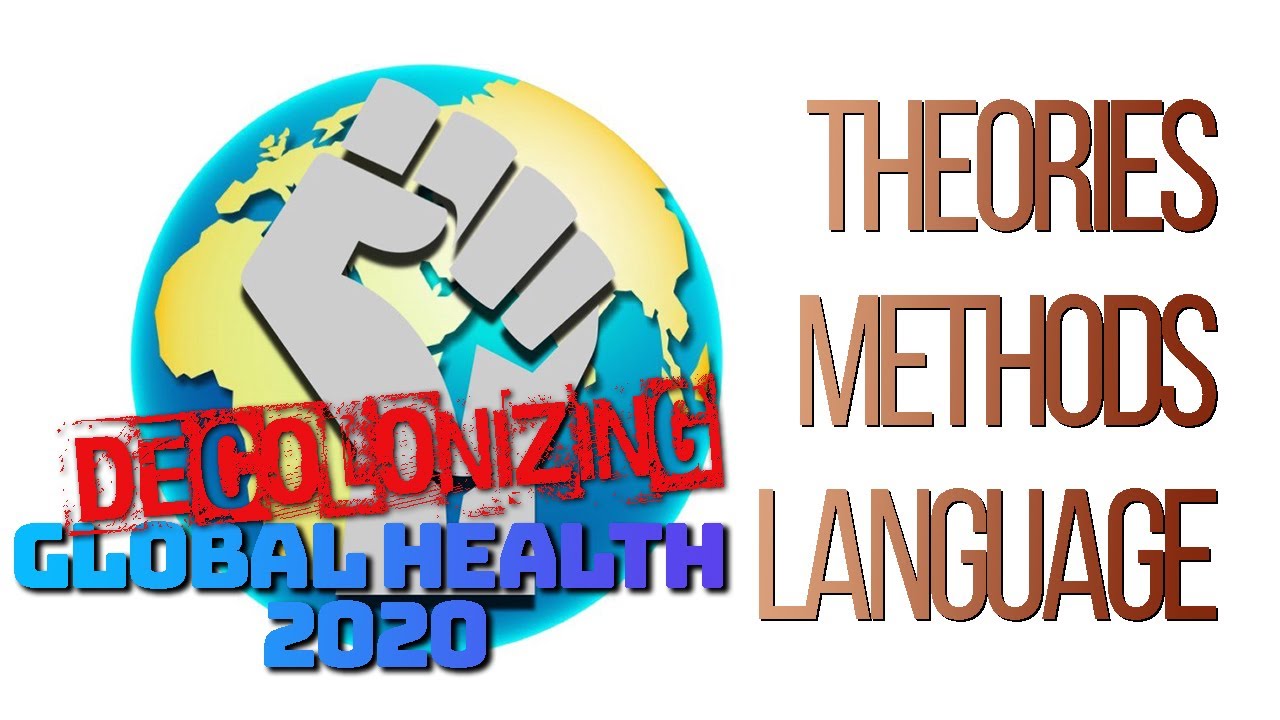 Duke Decolonizing Global Health | Theories, Methods, Language