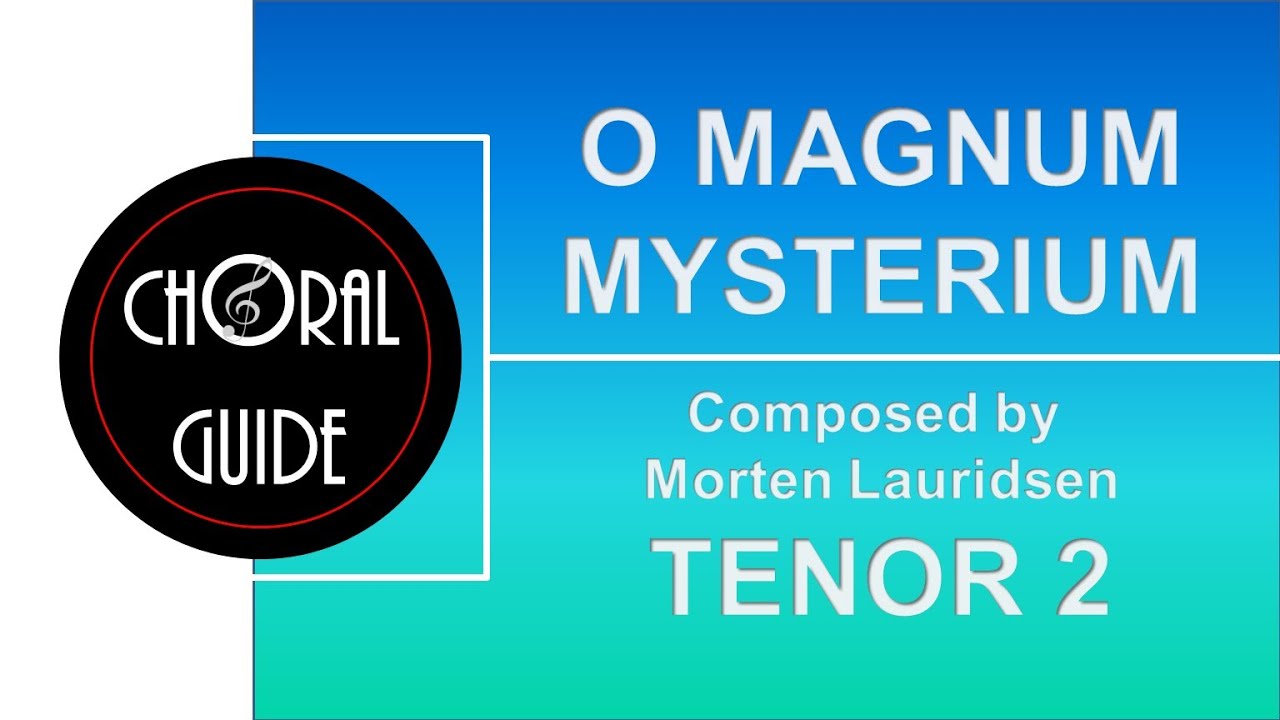 O Magnum Mysterium - TENOR 2 (Lauridsen)