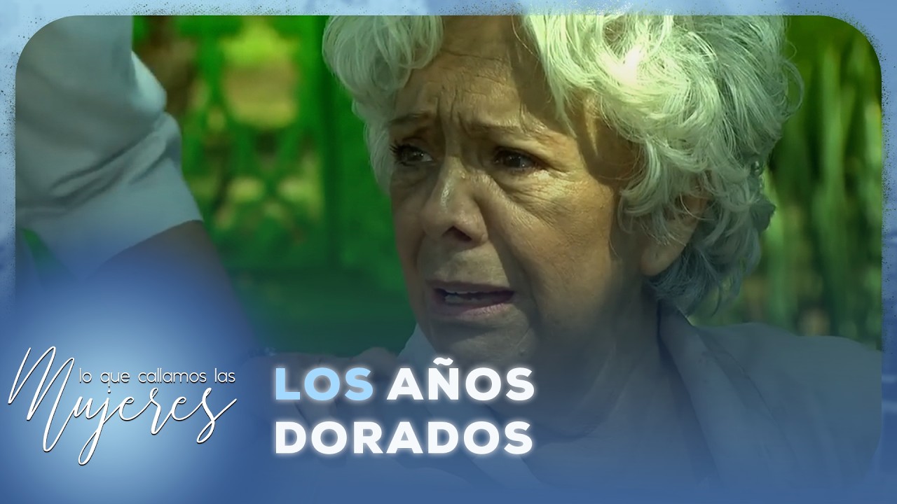 Lo Que Callamos Las Mujeres - Los años dorados