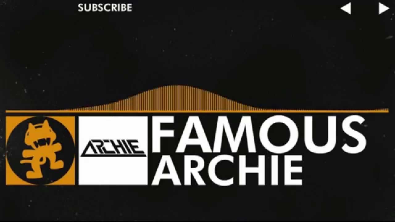 Archie - Famous (Re-Upload From Monstercat)
