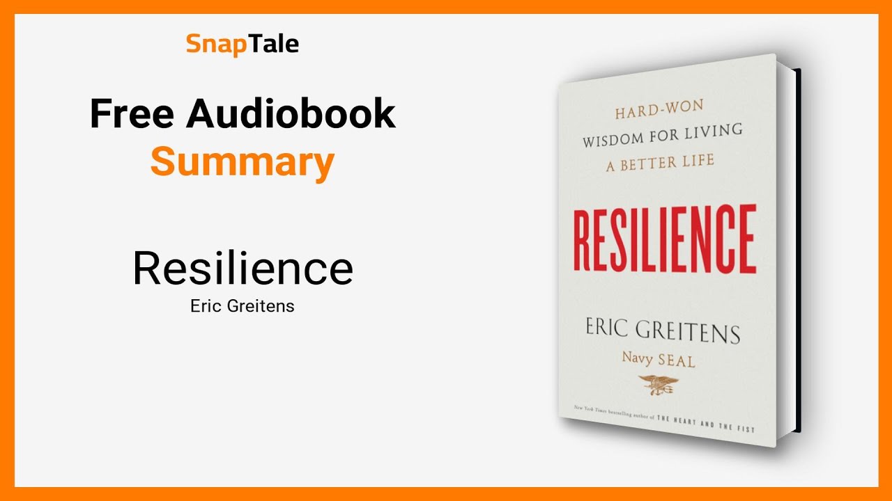 Resilience by Eric Greitens: 7 Minute Summary