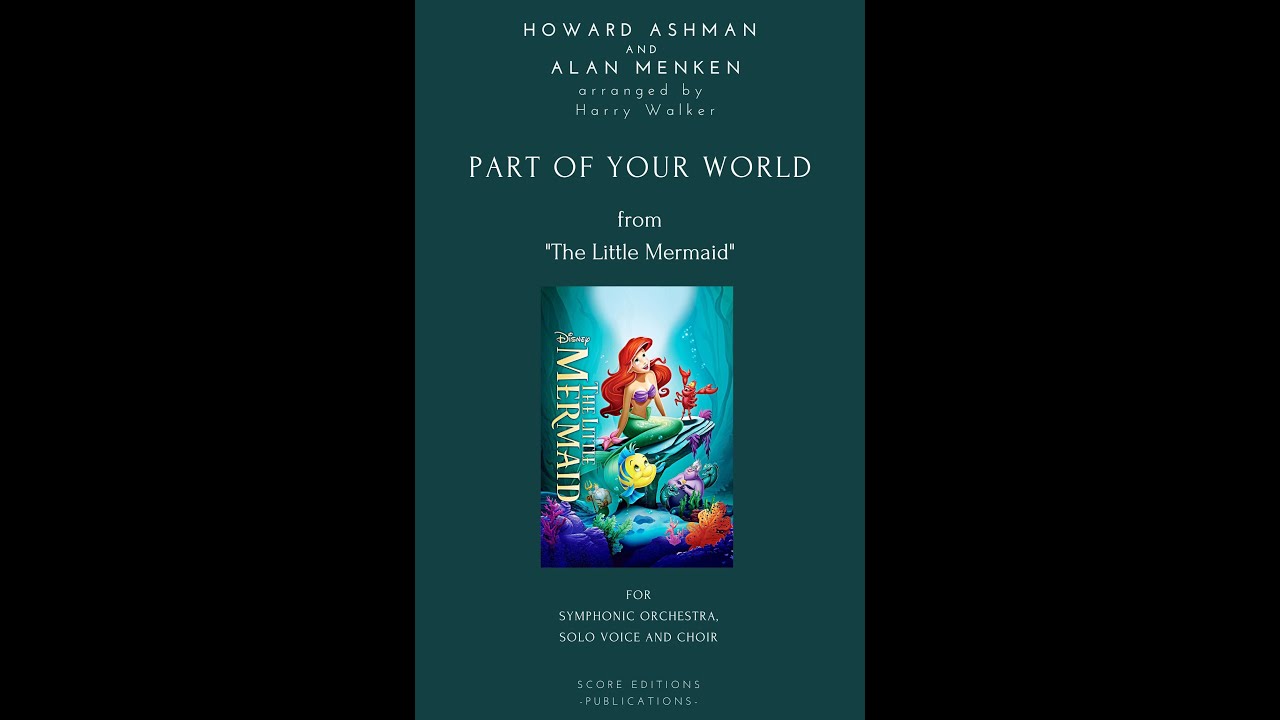 The Little Mermaid: Part of you world (for Symphonic Orchestra, Solo Voice and Choir)