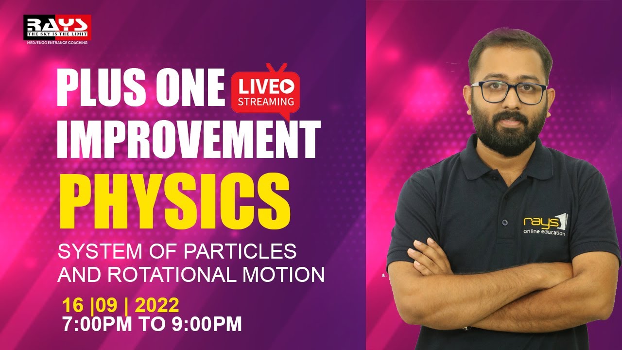 Physics | PLUS ONE IMPROVEMENT | SYSTEM OF PARTICLES AND ROTATIONAL MOTION LIVE