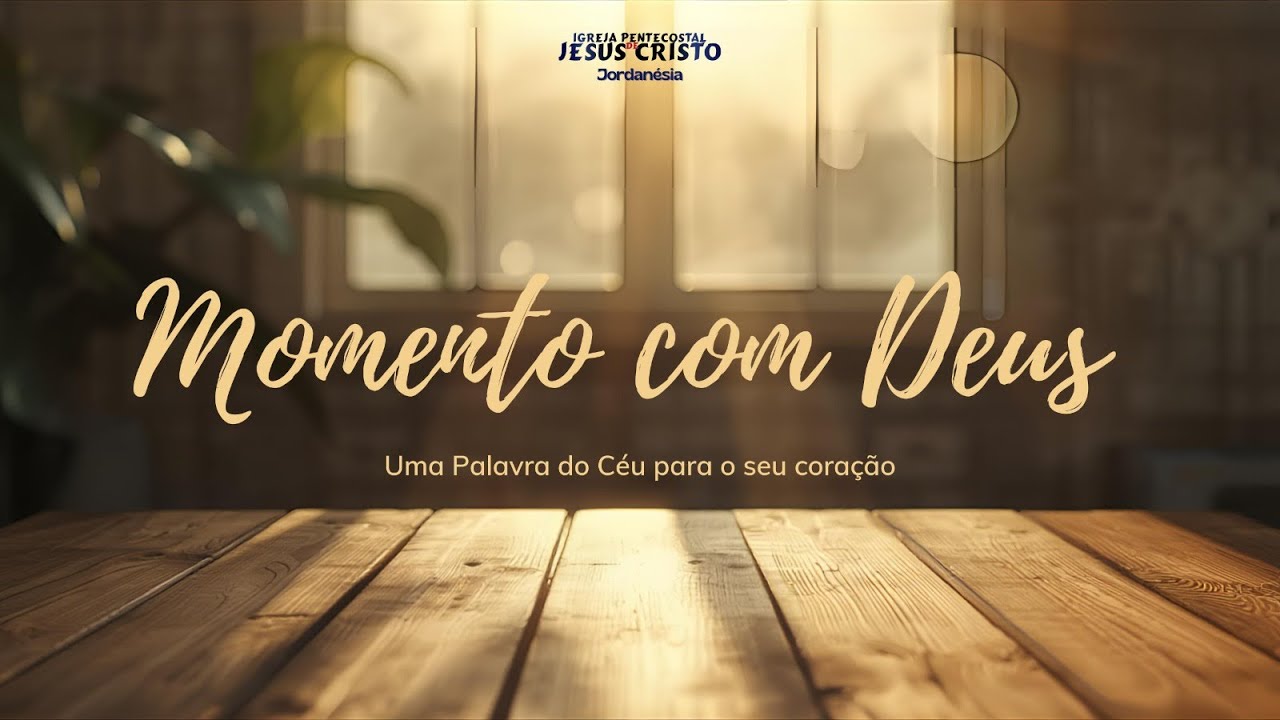 IPJC JORDANÉSIA - MOMENTO COM DEUS