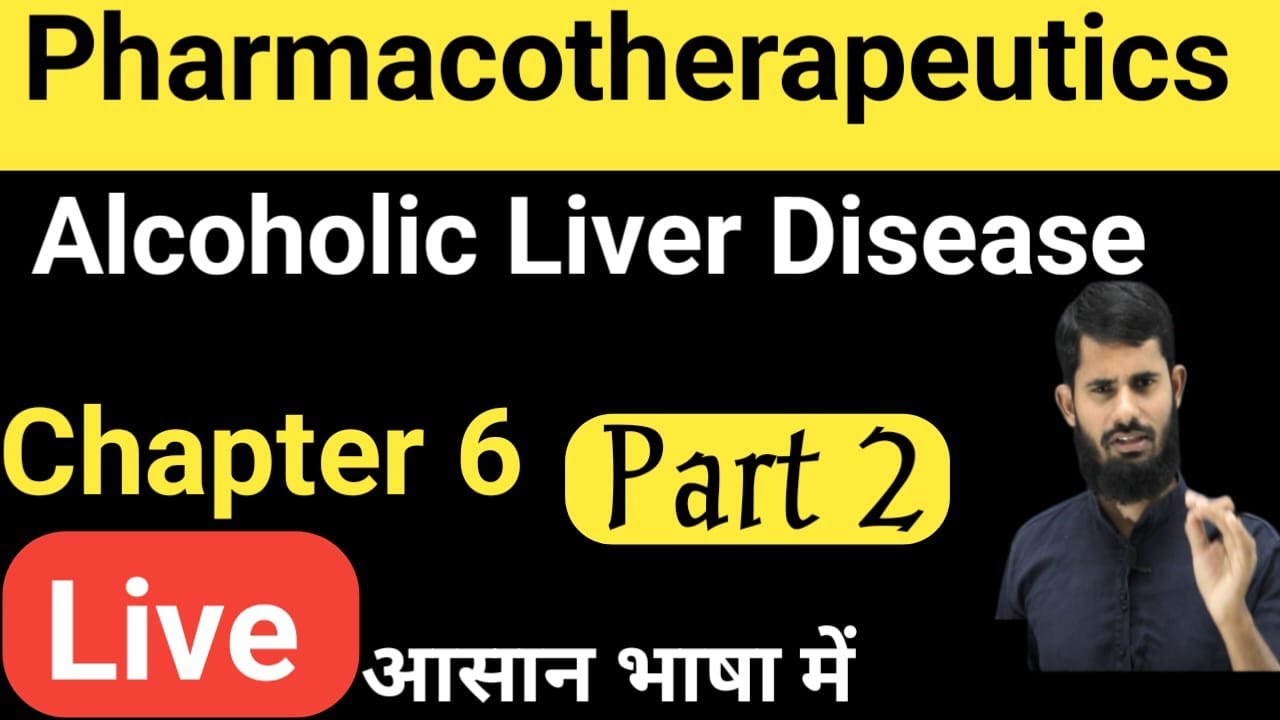Alcoholic Liver disease || Pharmacotherapeutics chapter 6 part 2