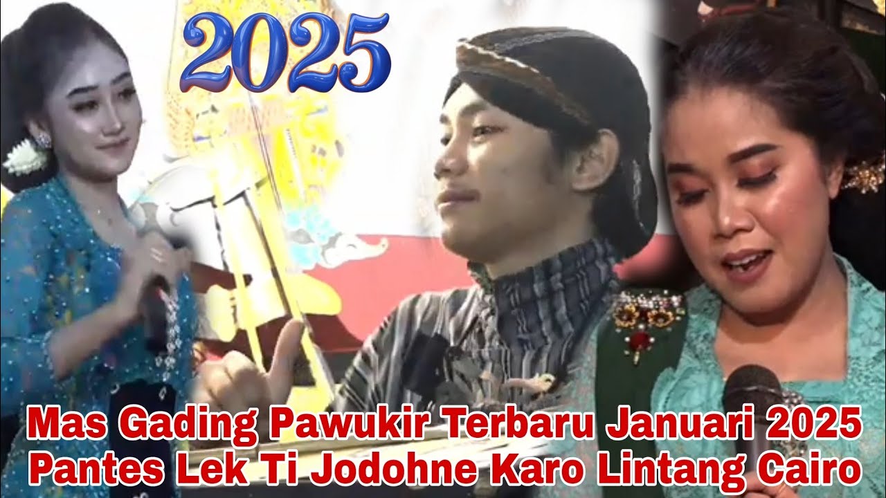 Mas Gading Pawukir Terbaru Januari 2025 Pantes Lek Ti Jodohne Karo Lintang Cairo