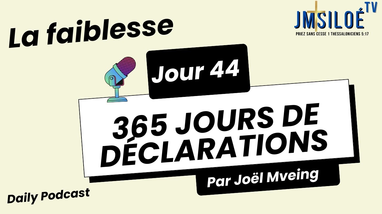 JMSiloé | 365 jours de déclaration prophétique avec la parole | Jour 44_LA FAIBLESSE