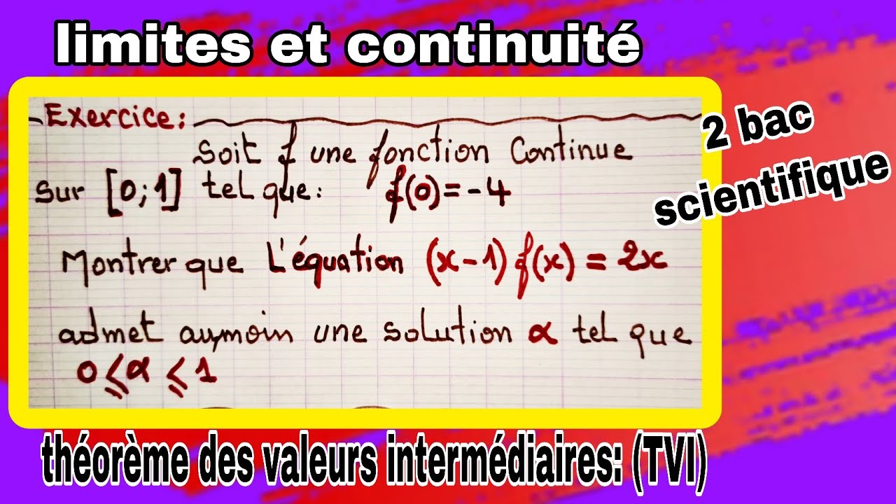 Exercice top Limites et continuité 2 bac scientifique :  théorème des valeurs intermédiaires (TVI) 