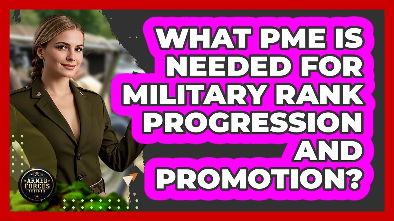 What PME Is Needed For Military Rank Progression And Promotion? - Armed Forces Insider