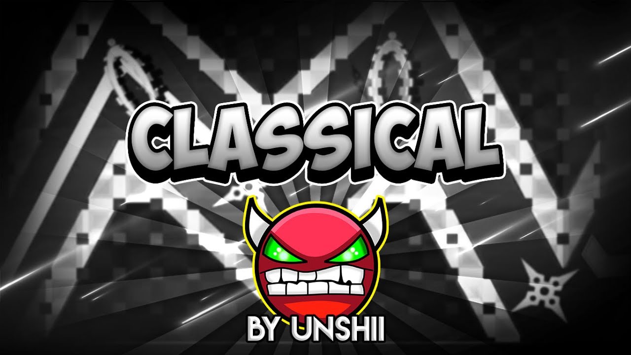 Classical By Unshii 100% (Medium Demon) [Geometry Dash 2.0]