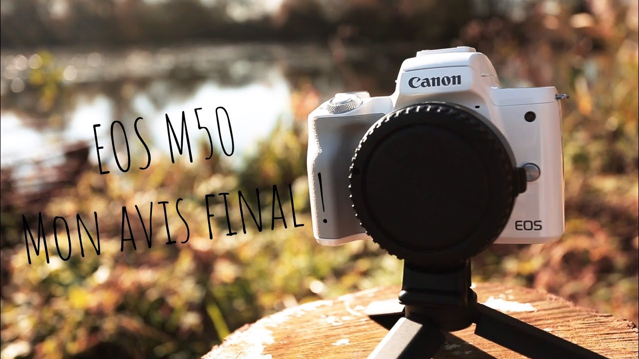 CANON EOS M50 AVIS APRÈS QUELQUES MOIS!! Top mais...😫
