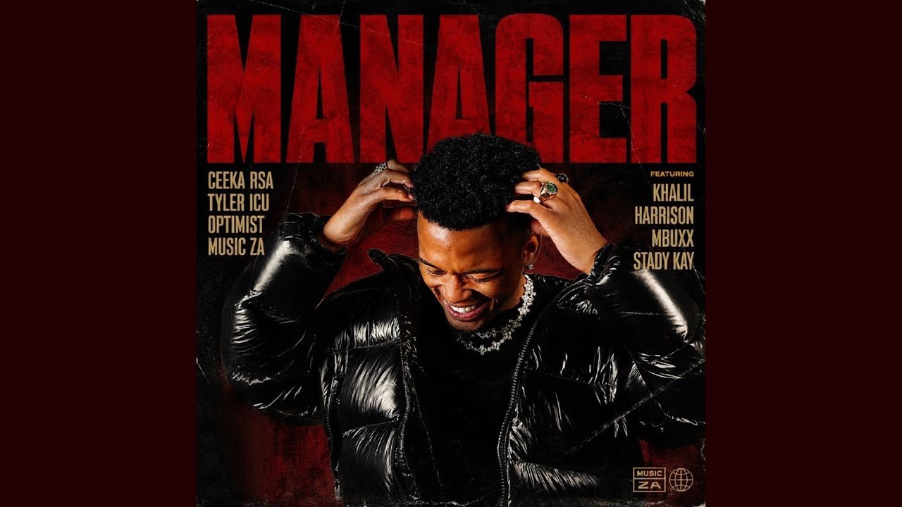 Ceeka RSA, Tyler ICU, Optimist Music ZA - Manager (Official Audio) feat. KhalilHarrison,Mbuxx,StadyK