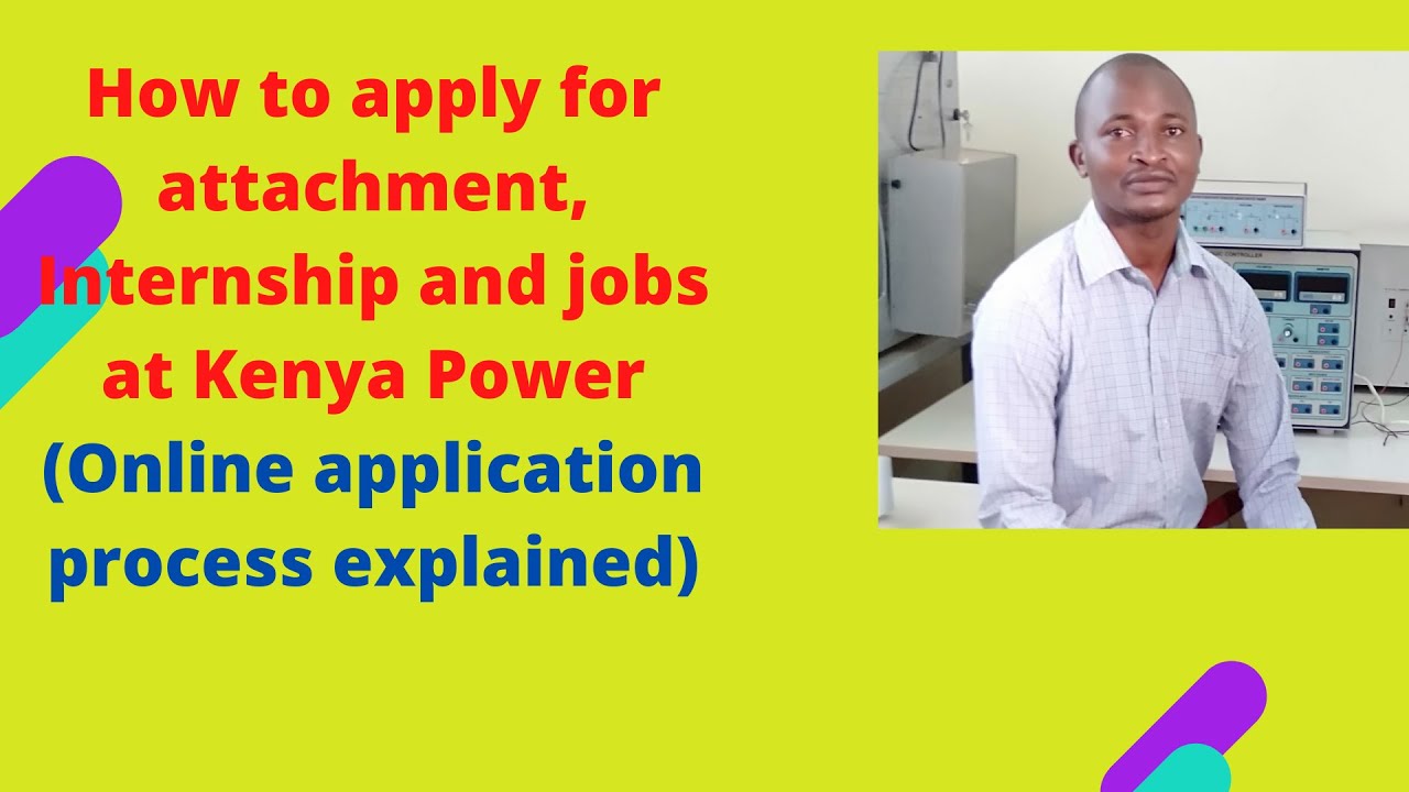 HOW TO APPLY FOR ATTACHMENT, INTERNSHIP OR JOBS AT KENYA POWER (ONLINE APPLICATION)