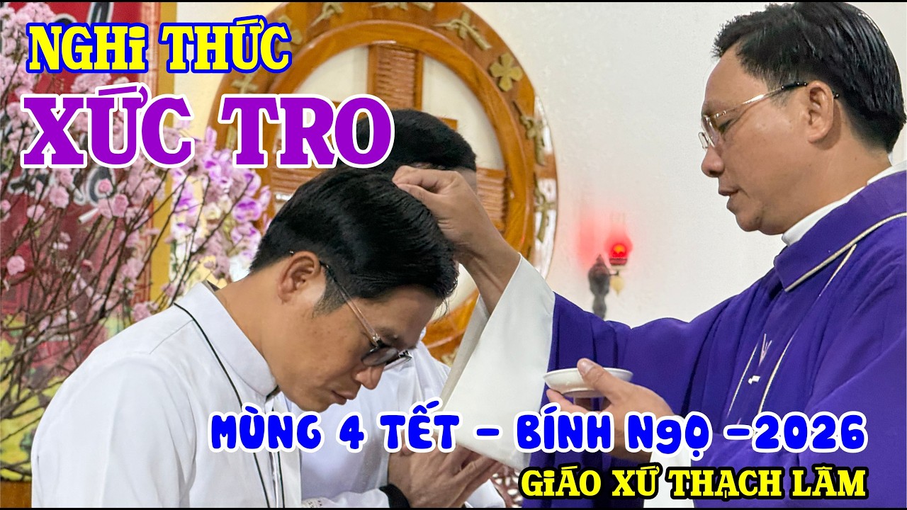 NGHI THỨC XỨC TRO - LỄ TRO MÙNG 4 TẾT BÍNH NGỌ - GIÁO XỨ THẠCH LÂM 2026
