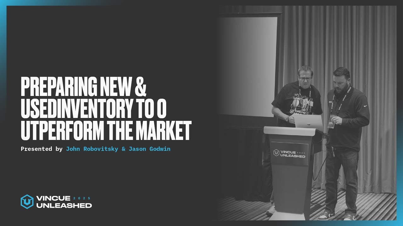 UNLEASHED25: Preparing New & Used Inventory to Outperform the Market