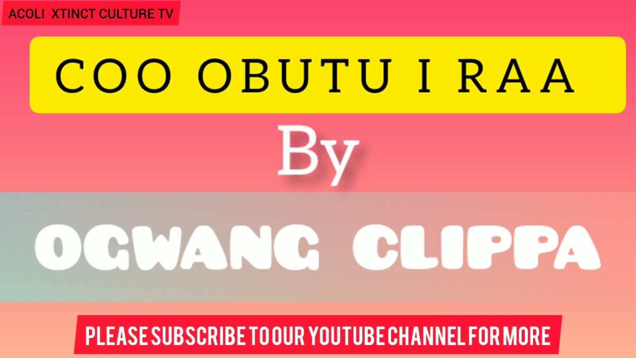 COO OBUTU I RAA😭😭😭😭 BY OGWANG CLIPPA (nanga Audio)