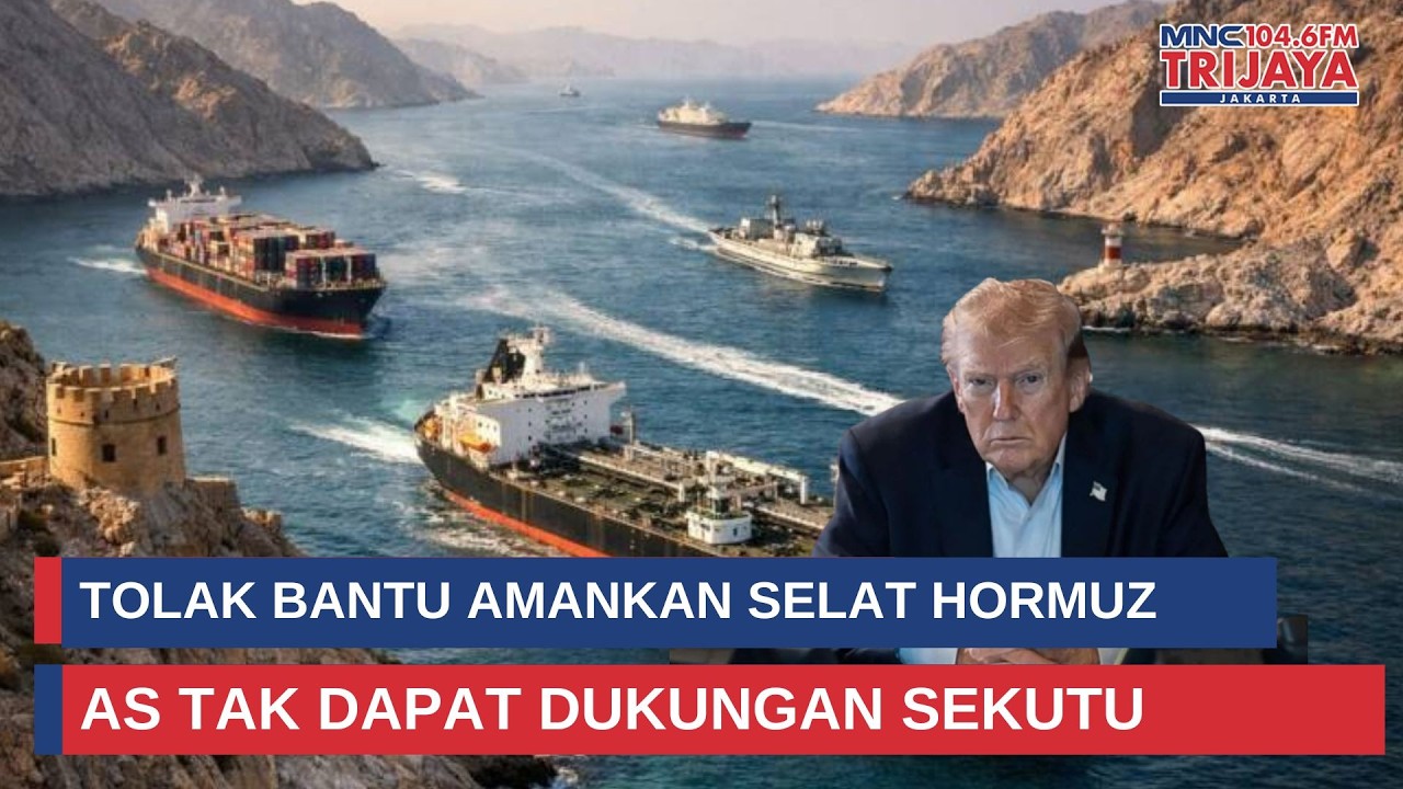 AS Kecewa, Sekutu Menolak Bantu Amankan Selat Hormuz | Trijaya Update