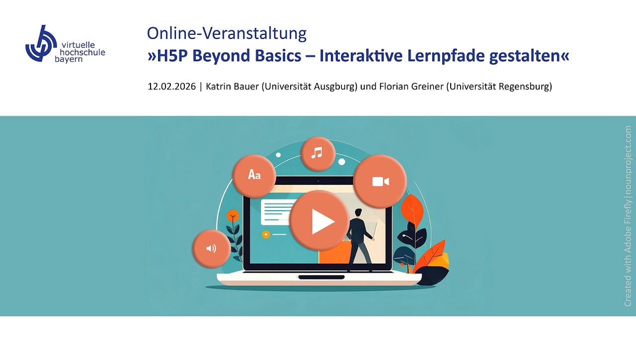 H5P Beyond Basics: Interaktive Lernpfade gestalten, 12.02.26, K. Bauer (Uni A) | F. Greiner (Uni R)