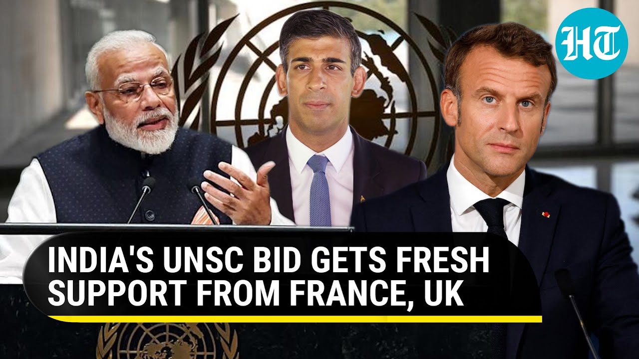Macron, Sunak back India's UNSC bid; France and UK laud India as an 'emerging power'