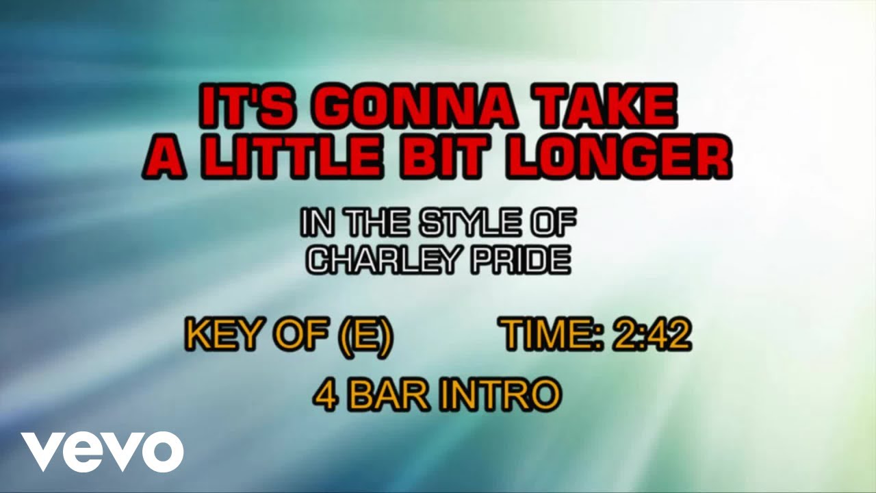 Charley Pride - It's Gonna Take A Little Bit Longer (Karaoke)
