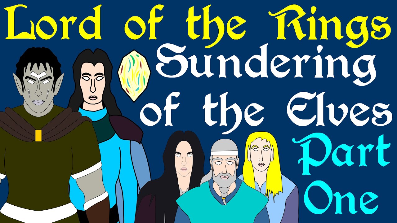 Lord of the Rings: Sundering of the Elves (Part 1 of 2)
