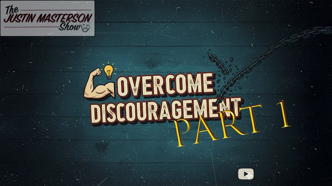S4 E7 tJMs - Overcome Discouragement PART 1