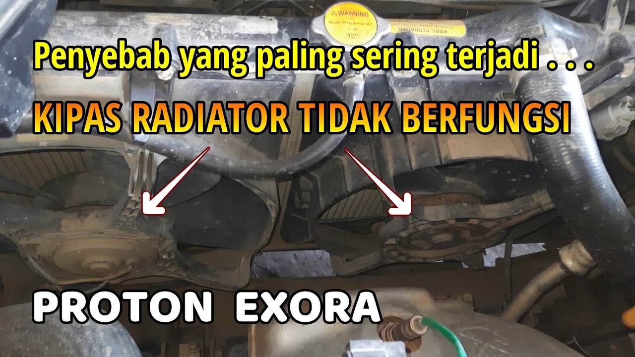 Kipas radiator PROTON EXORA tidak berfungsi, cek di sini...