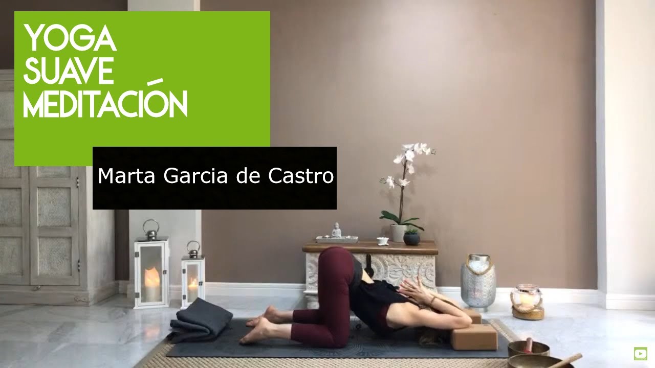 Yoga Suave y Meditación |Clase Completa en Español para Relajar tu Mente y tu Cuerpo. Clase 3/3