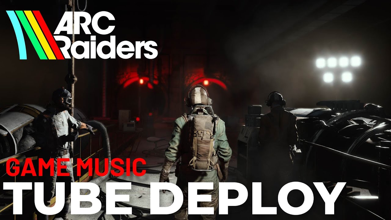 Tube Deploy | ARC Raiders Game Music