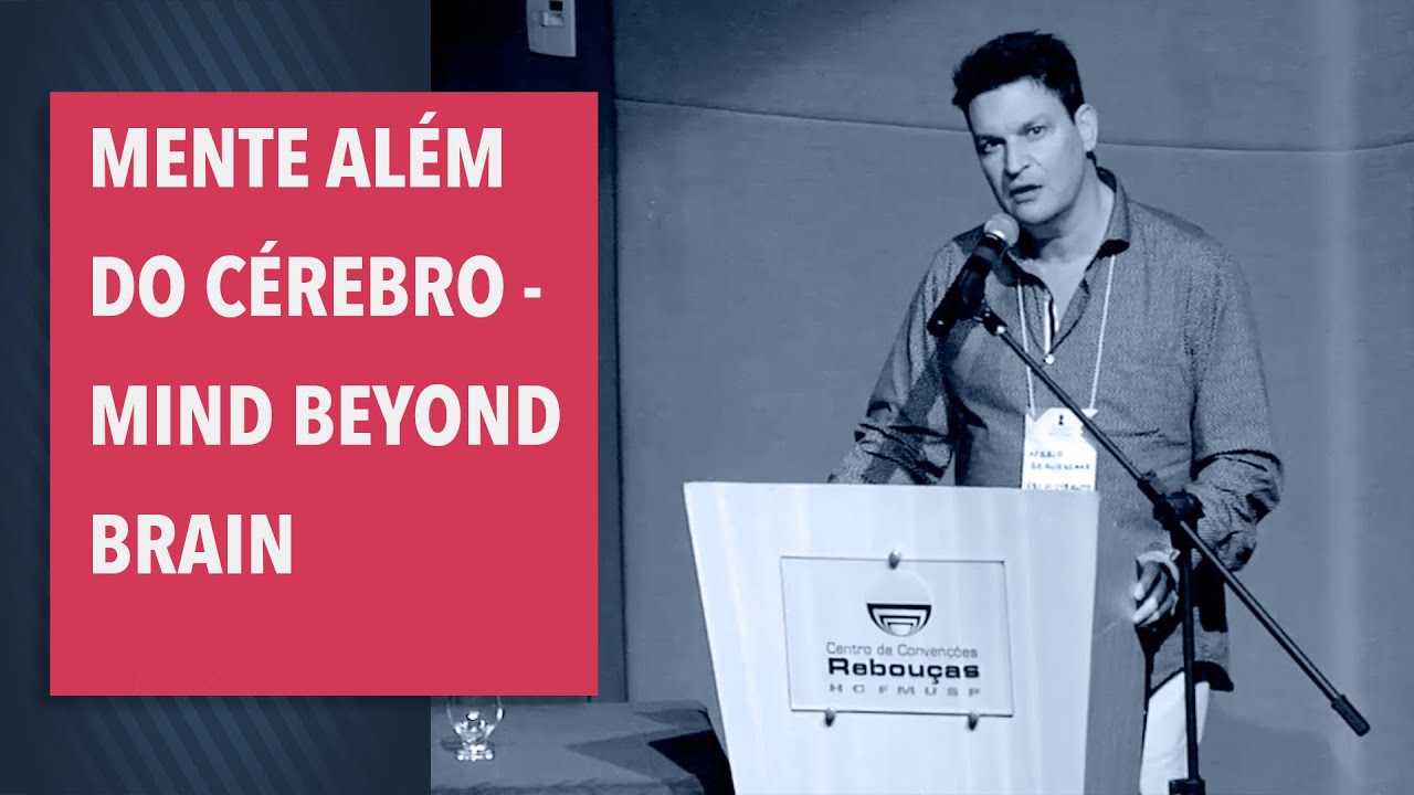 A mente além do cérebro - Mind beyond brain - Dr. Mario Beauregard PhD