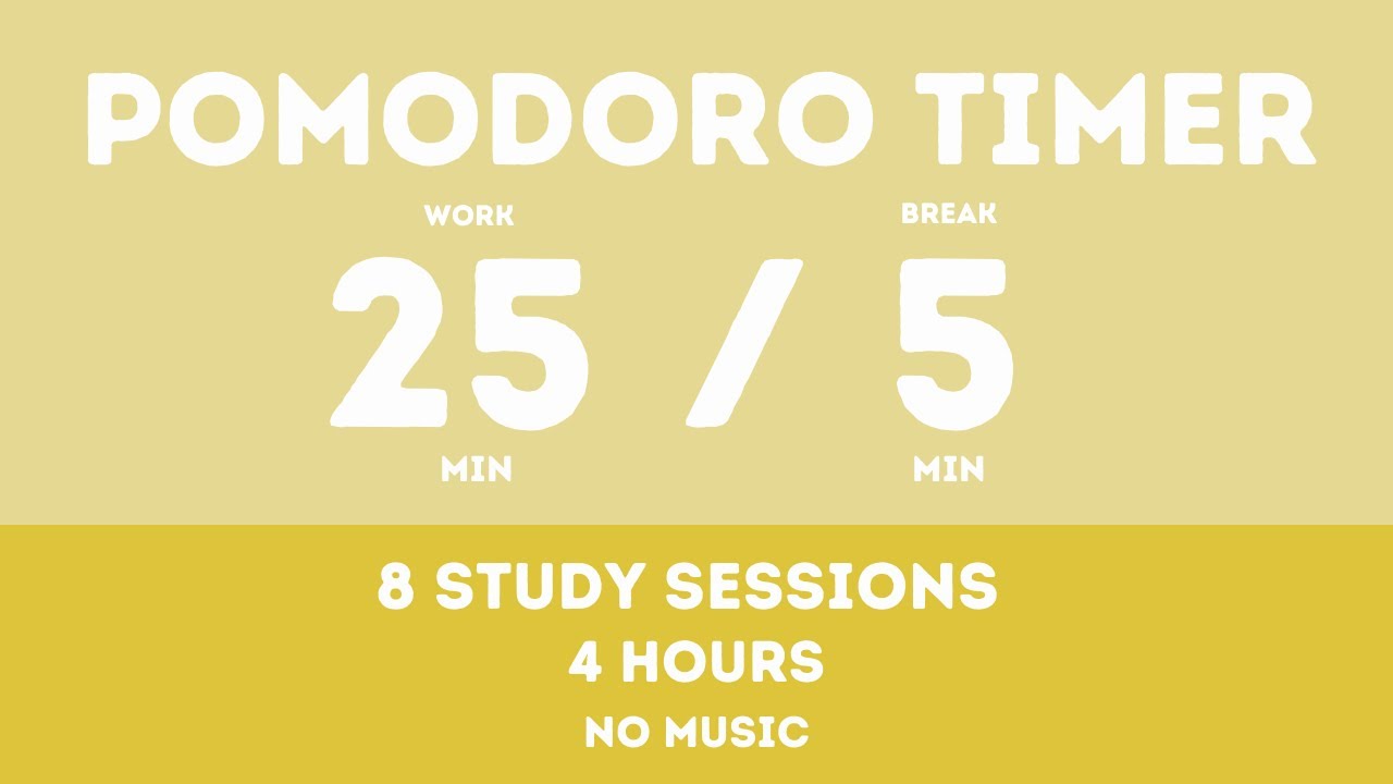 25 / 5  Pomodoro Timer - 4 hours study || No music - Study for dreams - Deep focus - Study timer