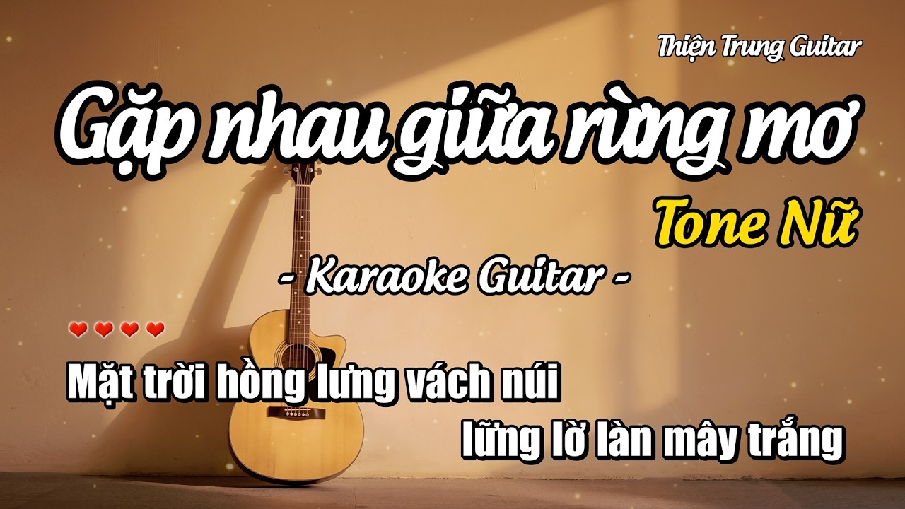 Karaoke Tone Nữ Gặp nhau giữa rừng mơ - Guitar Solo Beat | Thiện Trung Guitar