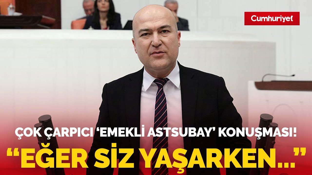 CHP'li Murat Bakan'dan İzmir'de çok çarpıcı 'emekli astsubay' konuşması! 