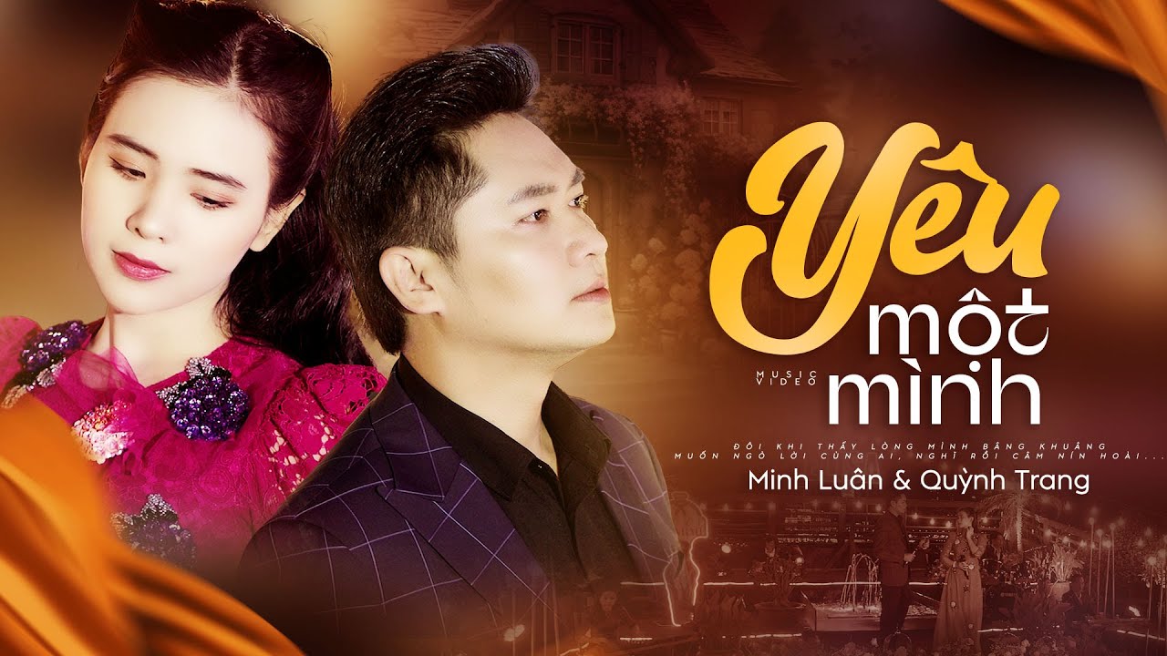 Yêu Một Mình - Minh Luân ft Quỳnh Trang | Official Mv