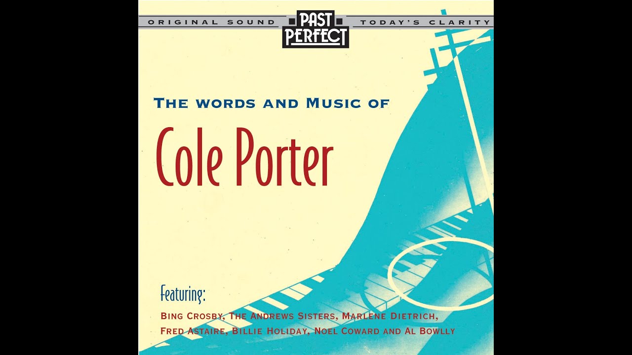 The Words and Music of Cole Porter: #1920s, #30s, 40s (Past Perfect) #Composer
