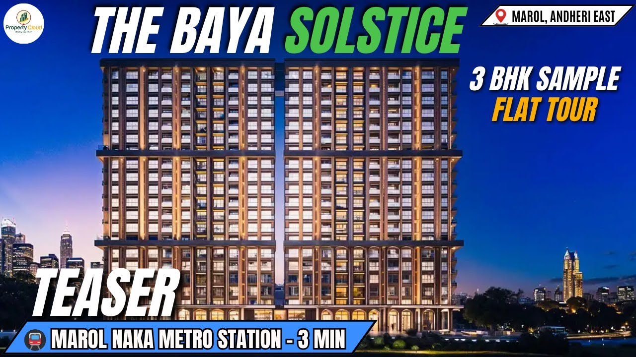 Baya Solstice Marol, Andheri East | 3 BHK Sample Flat Tour | Modern Architecture, Amenities &Pricing