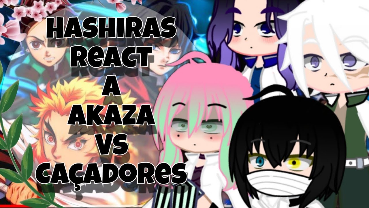 🌊● Past Hashiras React a Akaza Vs Caçadores●🌊 [ Mundo transparente] || KAITO||