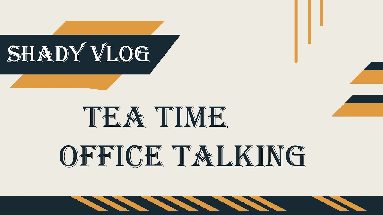 tea time office talkingچائے کے وقت دفتر میں بات کرتے ہوئے