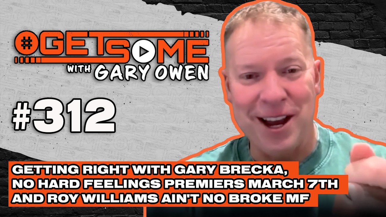 Getting right with Gary Brecka, No Hard Feelings coming March 7th  | #Getsome w/ Gary Owen 312