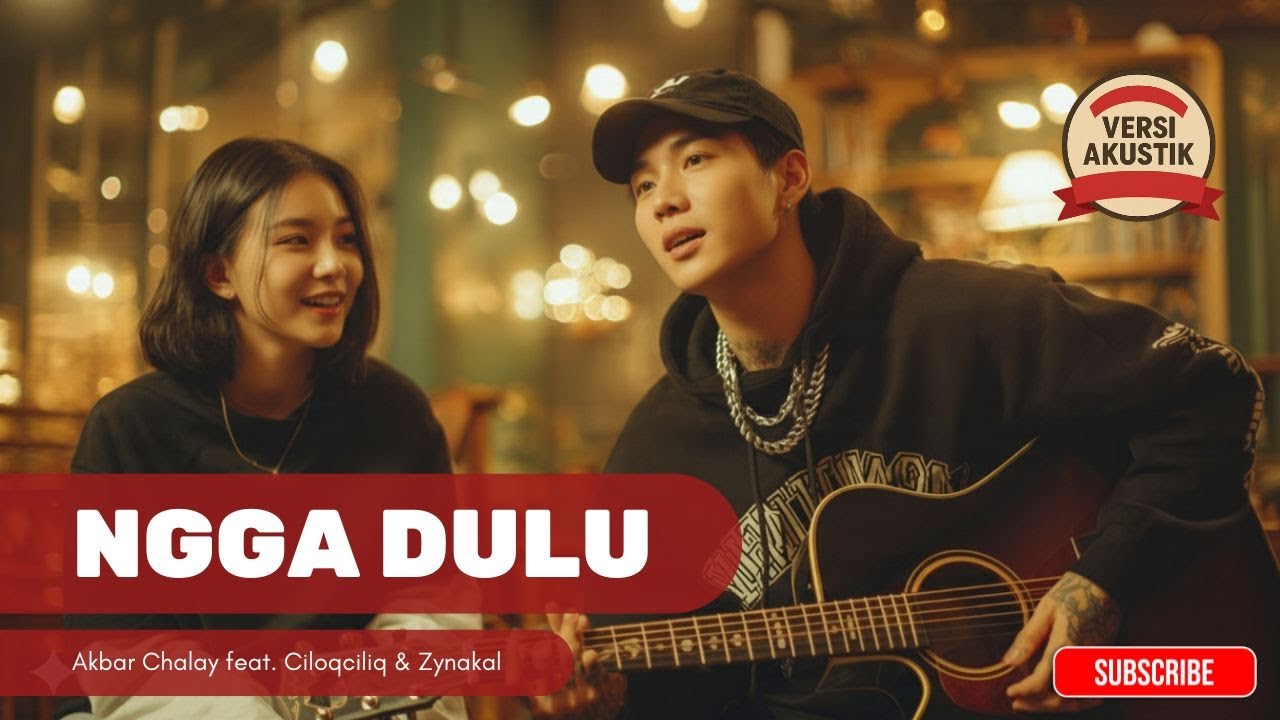 NGGA DULU – Akbar Chalay feat. Ciloqciliq & Zynakal (Cover Akustik + Lirik | Viral TikTok)