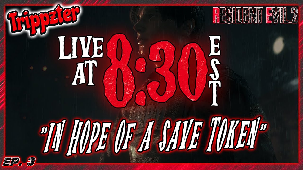 |LIVE| IN HOPE OF A SAVE TOKEN (Resident Evil 2 pt. 3)